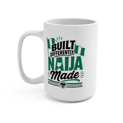 Mug — "Built Differently, Naija Made" 15oz Nigerian Pride Coffee Mug