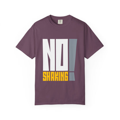 No Shaking T-Shirt — Bold Statement Tee