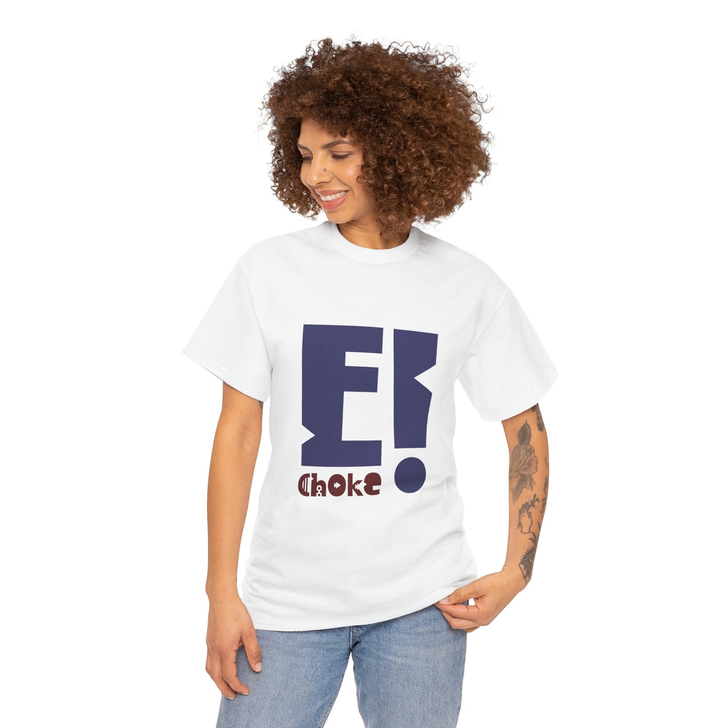 T-Shirt — Bold "E! Choke" Graphic Tee, Modern Statement Shirt