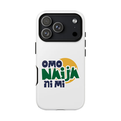 "Omo Naija Ni Mi" Nigerian Pride Protective Case