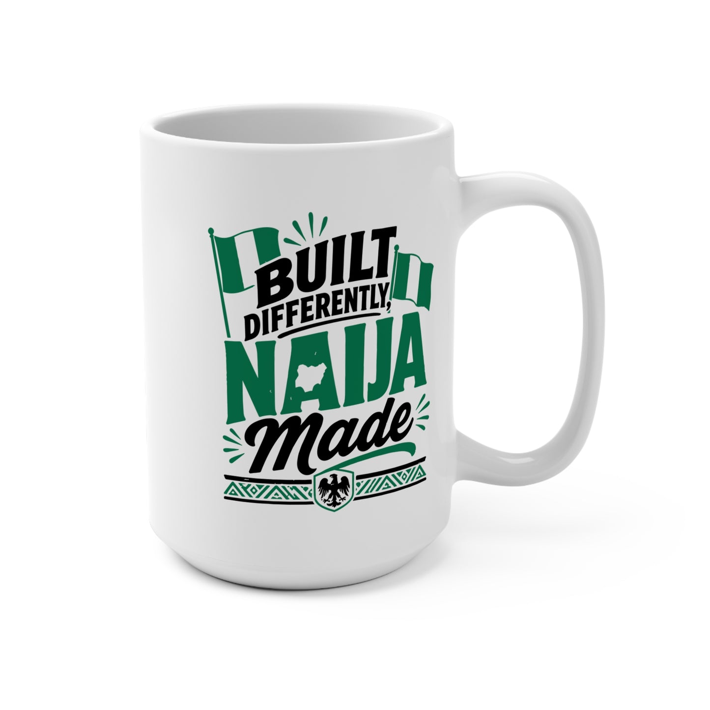 Mug — "Built Differently, Naija Made" 15oz Nigerian Pride Coffee Mug