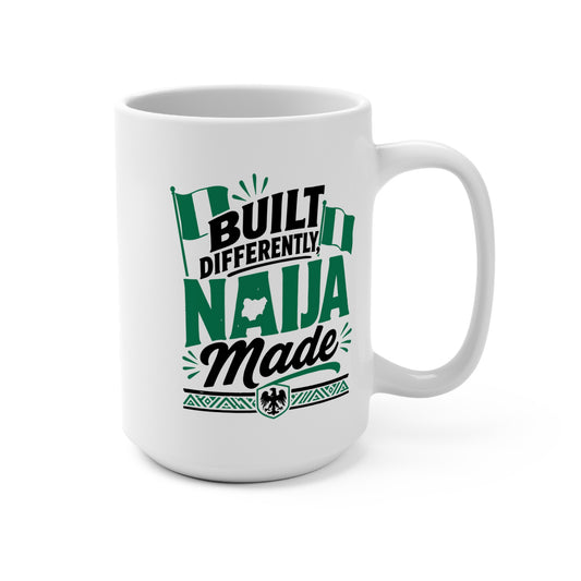 Mug — "Built Differently, Naija Made" 15oz Nigerian Pride Coffee Mug