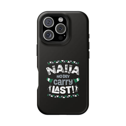 'Naija No Dey Carry Last' Magnetic Impact-Resistant Case