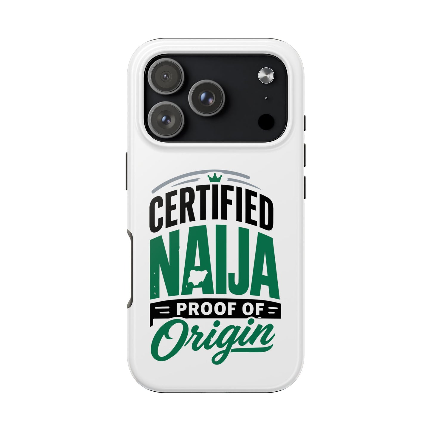 Certified Naija Phone Case – ‘Proof of Origin’ Tough Protective Cover