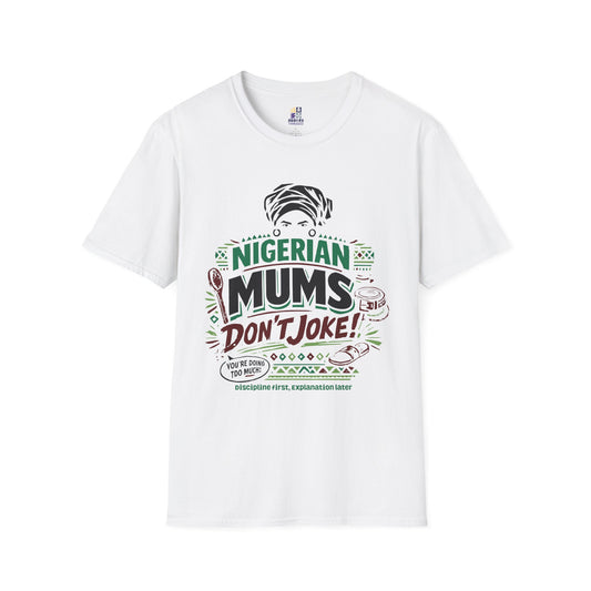 Nigerian Mums Don’t Joke T-Shirt — Happy Mother’s Day Nigerian Mom Tee