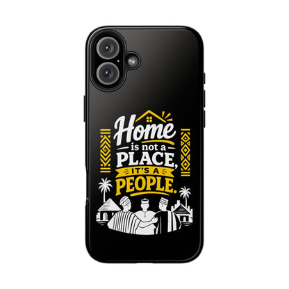 Phone Case — "Home Is Not a Place, It's a People" Black Tough Protective Cover