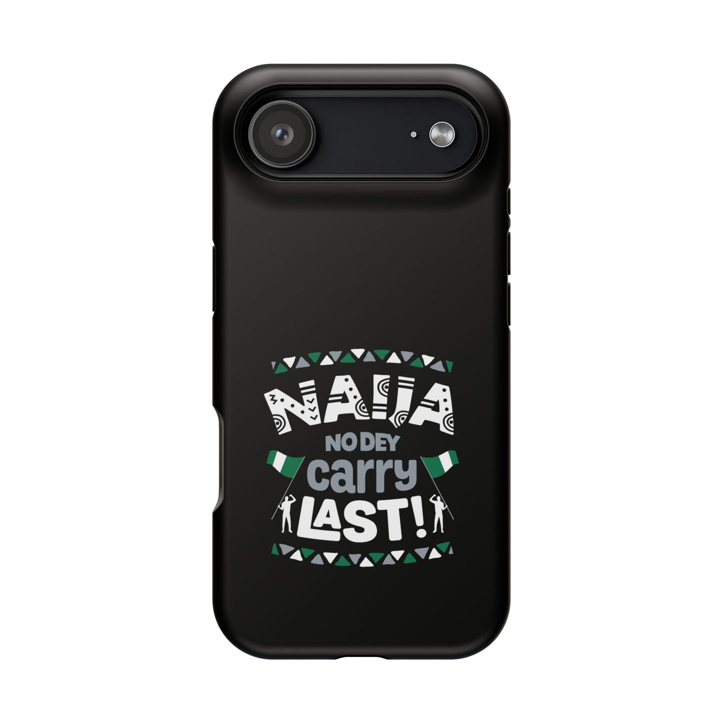 'Naija No Dey Carry Last' Magnetic Impact-Resistant Case