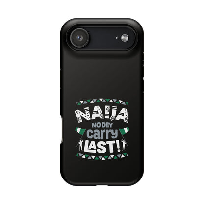 'Naija No Dey Carry Last' Magnetic Impact-Resistant Case