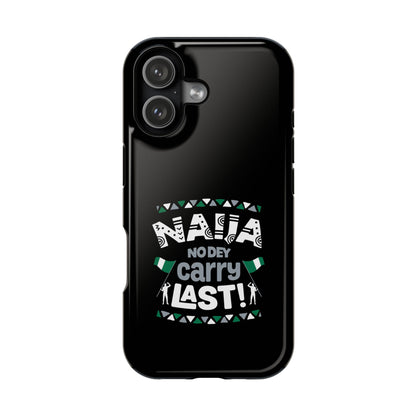 'Naija No Dey Carry Last' Magnetic Impact-Resistant Case
