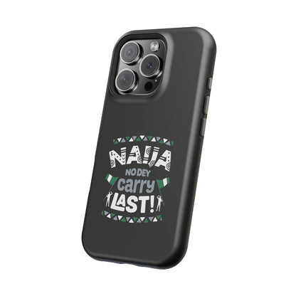 'Naija No Dey Carry Last' Magnetic Impact-Resistant Case
