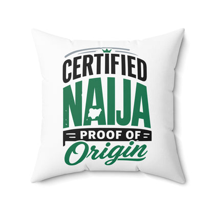 Certified Naija Proof of Origin Square Pillow — Nigerian Pride Decorative Throw Pillow