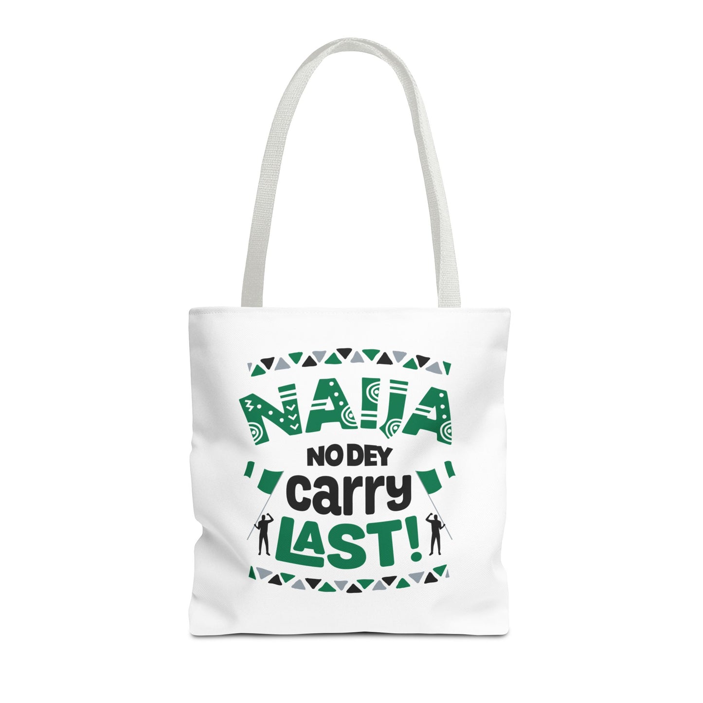 Naija No Dey Carry Last Tote Bag - Fun Eco-Friendly Bag, Gift for Nigerians, Everyday Use, Travel, Shopping, Festival