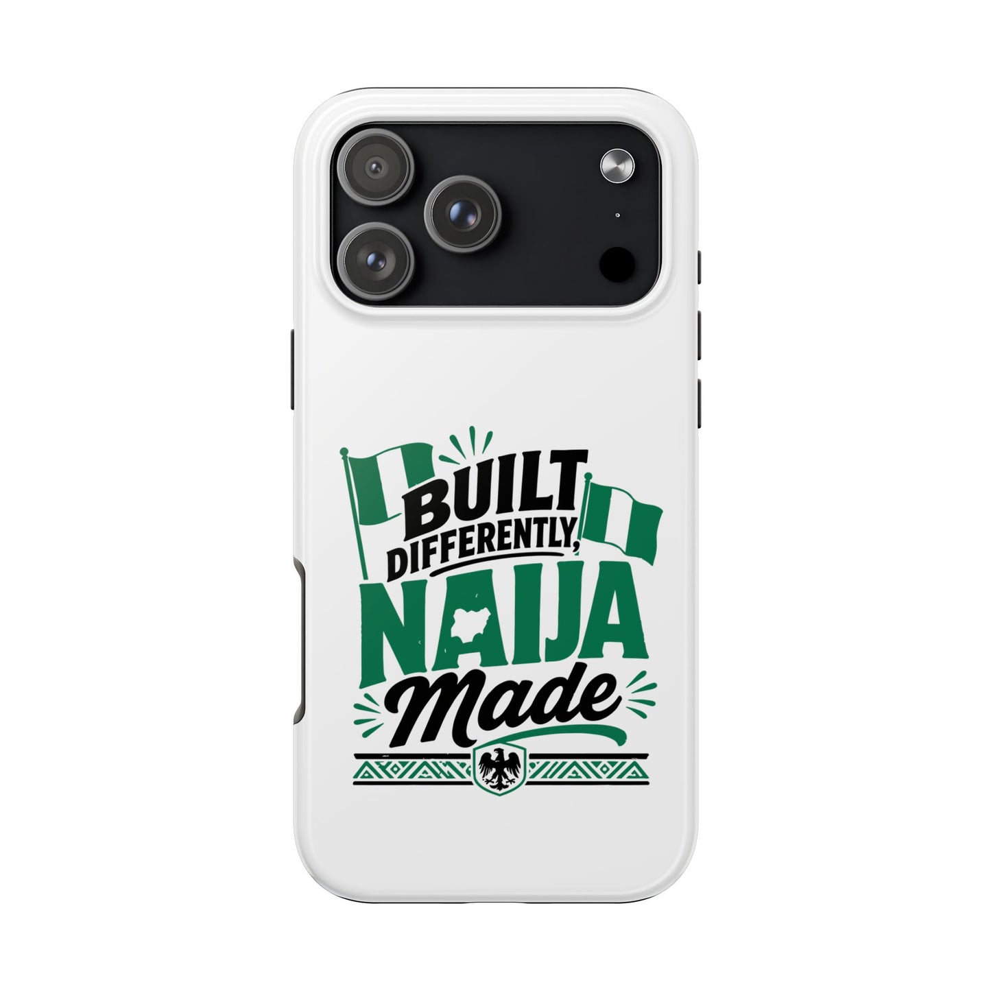 Naija Made Tough Phone Case — Built Differently Nigerian Pride Protective Cover