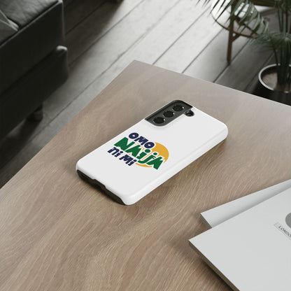 "Omo Naija Ni Mi" Nigerian Pride Protective Case