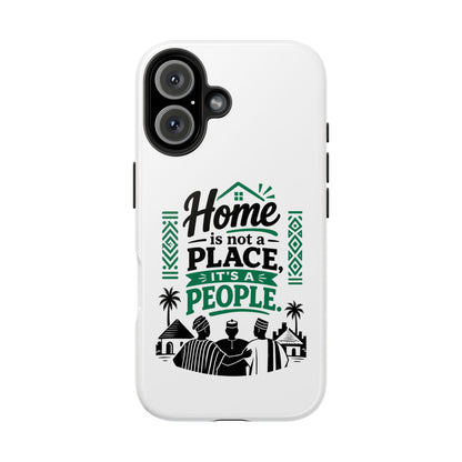 Phone Case - "Home is Not a Place, It's a People" Tough Protective Case