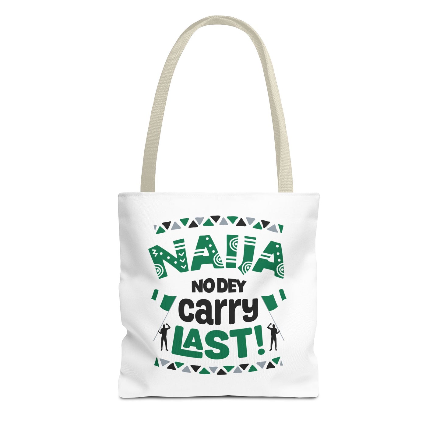 Naija No Dey Carry Last Tote Bag - Fun Eco-Friendly Bag, Gift for Nigerians, Everyday Use, Travel, Shopping, Festival